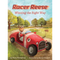 Racer Reese: Winning the Right Way - Hardcover