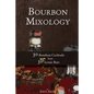 Bourbon Mixology: 30 Bourbon Cocktails from 30 More Iconic Bars - Paperback