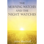 The Morning Watches and the Night Watches - Paperback