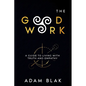 The Good Work - A Guide to Living with Truth and Empathy - Paperback