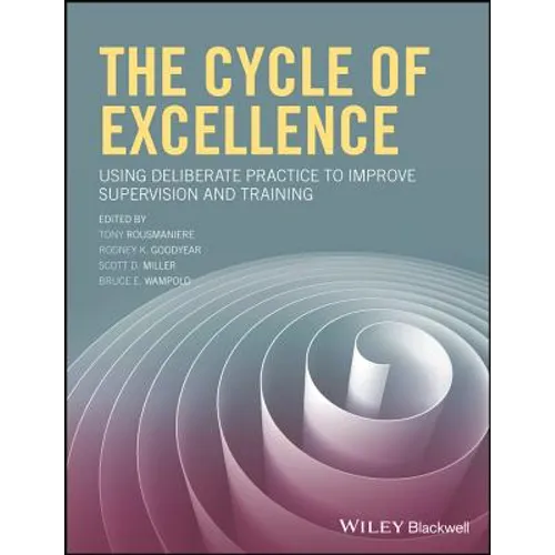 The Cycle of Excellence: Using Deliberate Practice to Improve Supervision and Training - Paperback