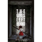 The Girls Left Behind: A post-apocalyptic zombie thriller - Paperback