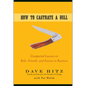 How to Castrate a Bull: Unexpected Lessons on Risk, Growth, and Success in Business - Hardcover