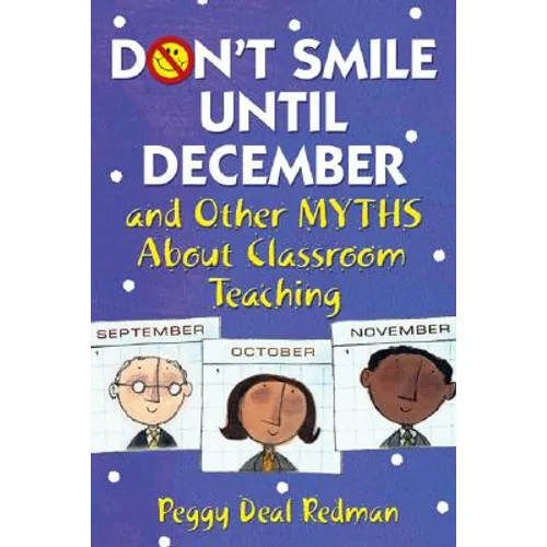 Don't Smile Until December, and Other Myths About Classroom Teaching - Paperback