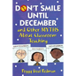 Don't Smile Until December, and Other Myths About Classroom Teaching - Paperback