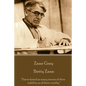 Zane Grey - Betty Zane: "I have heard as many stories of their nobility as of their cruelty." - Paperback