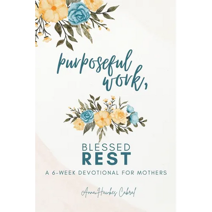 Purposeful Work, Blessed Rest - Paperback