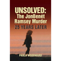 Unsolved: The Jonbenét Ramsey Murder 25 Years Later - Hardcover