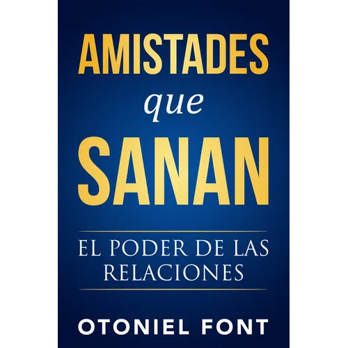 Amistades Que Sanan: El Poder de Las Relaciones - Paperback