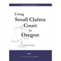 Using Small Claims Court in Oregon, Second Edition: An Oregon Legal Guides Book - Paperback