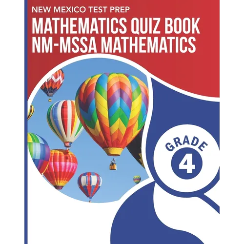 NEW MEXICO TEST PREP Mathematics Quiz Book NM-MSSA Mathematics Grade 4: Preparation for the NM-MSSA Math Assessments - Paperback