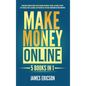 Make Money Online: 5 Books in 1: Learn How to Quickly Make Passive Income on Amazon, YouTube, Facebook, Shopify, Day Trading Stocks, Blog - Hardcover