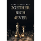 2Gether Rich 4Ever: Book I - Paperback