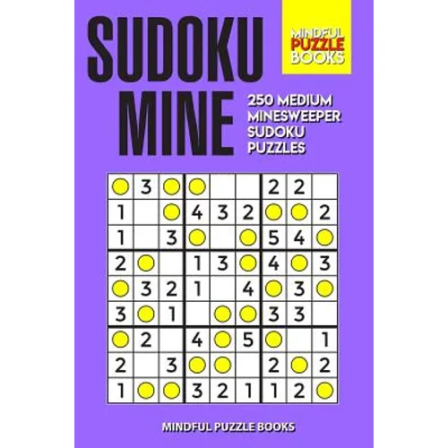 Sudoku Mine: 250 Medium Minesweeper Sudoku Puzzles - Paperback
