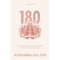 180: A Counterintuitive Method for Long-lasting Personal and Professional Change - Paperback