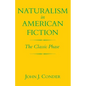 Naturalism in American Fiction: The Classic Phase - Paperback