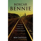 Boxcar Bennie: A Journey from the Barrio to a House of Prayer - Hardcover