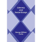 Literary and Social Essays - Paperback