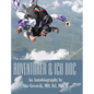 Adventurer & Icu Doc: An Autobiography by Ake Grenvik, Md, Dj, Mccm - Hardcover