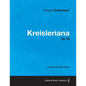Kreisleriana - A Score for Solo Piano Op.16 - Paperback