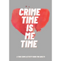 Crime Time Is Me Time: A True Crime Activity Book for Adults - Paperback