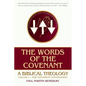 The Words of the Covenant: A Biblical Theology, Volume 2: New Testament Continuation - Hardcover