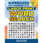 SUPERSIZED FOR CHALLENGED EYES, Book 4: Super Large Print Word Search Puzzles - Paperback