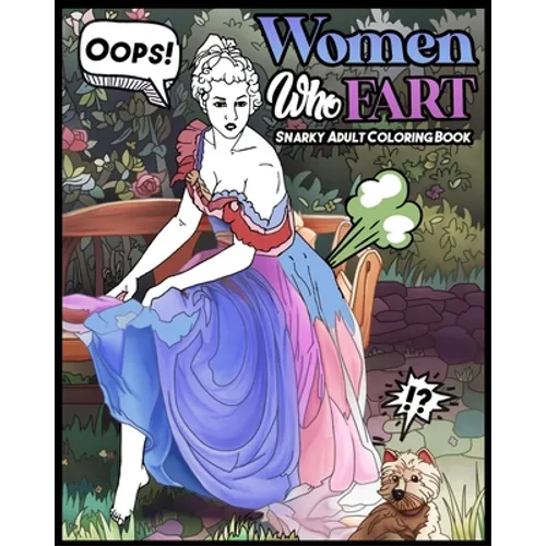 Women Who Fart: A Super Entertaining Adult Fart Coloring Book - Paperback