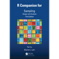 R Companion for Sampling: Design and Analysis, Third Edition - Hardcover