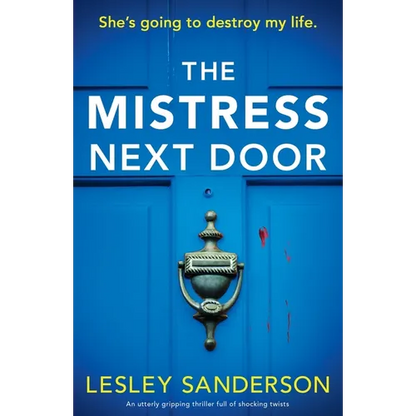 The Mistress Next Door: An utterly gripping thriller full of shocking twists - Paperback