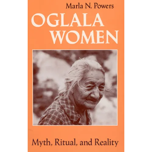 Oglala Women: Myth, Ritual, and Reality - Paperback