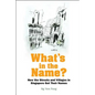 What's in the Name? How the Streets and Villages in Singapore Got Their Names - Hardcover