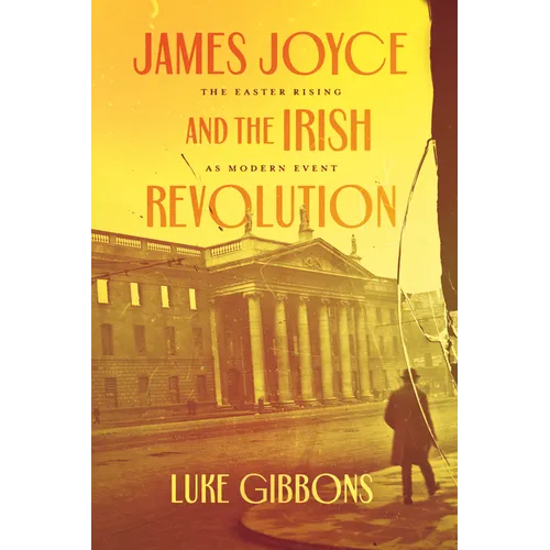 James Joyce and the Irish Revolution: The Easter Rising as Modern Event - Paperback