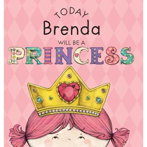 Today Brenda Will Be a Princess - Hardcover