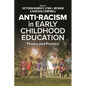 Anti-Racism in Early Childhood Education: Theory and Practice - Hardcover