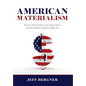 American Materialism - Hardcover