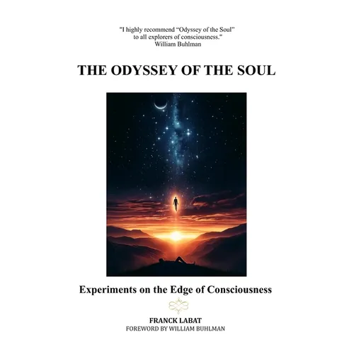 The Odyssey of the Soul: Experiments on the Edge of Consciousness - Paperback