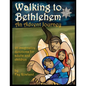 Walking to Bethlehem: An Advent Journey - 25 imaginative devotions for adults and children - Paperback
