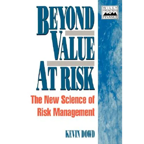 Beyond Value at Risk: The New Science of Risk Management - Paperback