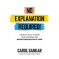 No Explanation Required!: A Woman's Guide to Assert Your Confidence and Communicate to Win at Work - Hardcover