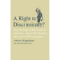 Right to Discriminate?: How the Case of Boy Scouts of America v. James Dale Warped the Law of Free Association - Hardcover