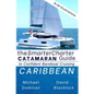 The SmarterCharter CATAMARAN Guide: Caribbean: Insiders' tips for confident BAREBOAT cruising - Paperback