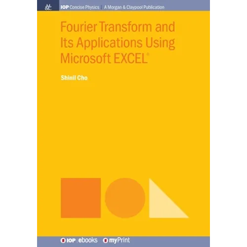 Fourier Transform and Its Applications Using Microsoft EXCEL(R) - Paperback
