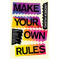 Make Your Own Rules: Stories and Hard-Earned Advice from a Creator in the Digital Age - Hardcover