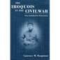 Iroquois in the Civil War: From Battlefield to Reservation - Paperback
