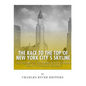 The Race to the Top of New York City's Skyline: The History of the Empire State Building and Chrysler Building - Paperback