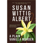 A Plain Vanilla Murder: (china Bayles Mystery #27) - Hardcover