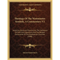 Theology of the Westminster Symbols, a Commentary V2: Historical, Doctrinal, Practical, on the Confession of Faith and Catechisms and the Related Form - Paperback