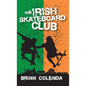 The Irish Skateboard Club - Hardcover