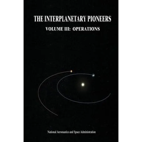 The Interplanetary Pioneers: Volume III: Operations - Paperback